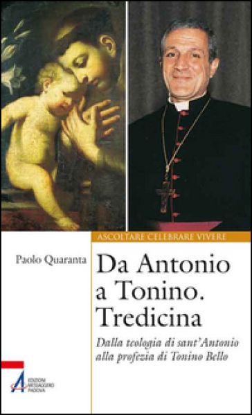 Da Antonio A Tonino. Tredicina. Dalla Teologia Di S. Antonio Alla Profezia Di Tonino Bello