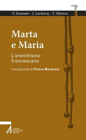 Marta E Maria. L'eremitismo Francescano