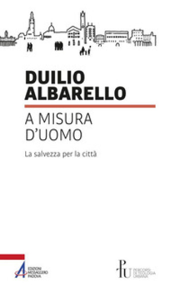 A misura d'uomo. La salvezza per la città