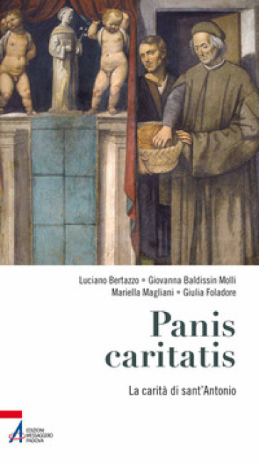 Panis caritatis. La carità di sant'Antonio