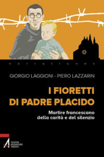 I fioretti di padre Placido. Martire francescano della carità e del silenzio