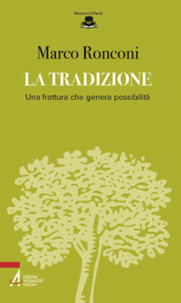 La tradizione. Una frattura che genera possibilità