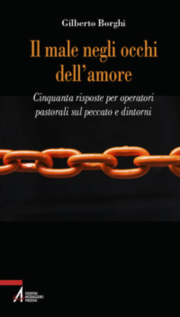 Il male negli occhi dell'amore. Cinquanta risposte sul peccato e dintorni