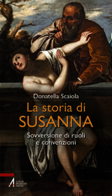 La storia di Susanna. Sovversione di ruoli e convenzioni