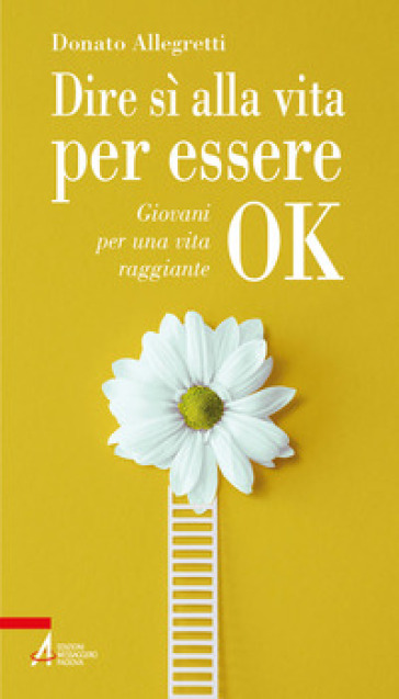 Dire sì alla vita per essere ok. Giovani per una vita raggiante