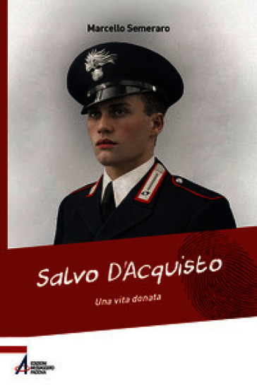 Salvo D'Acquisto. Una vita donata