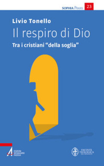 Il respiro di Dio. Tra i cristiani «della soglia»