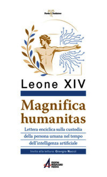 Magnifica humanitas. Lettera Enciclica sulla custodia della persona umana nel tempo dell'intelligenza artificiale