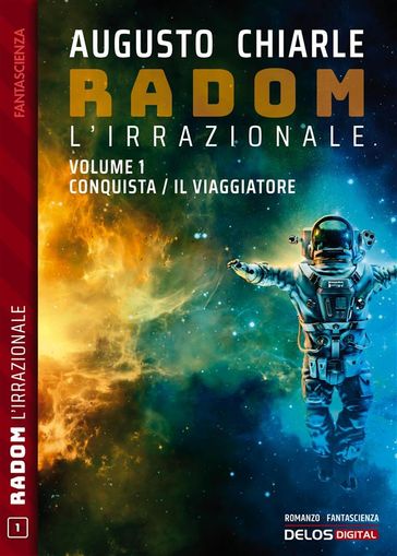 Radom L'Irrazionale. 1 - Conquista / Il viaggiatore