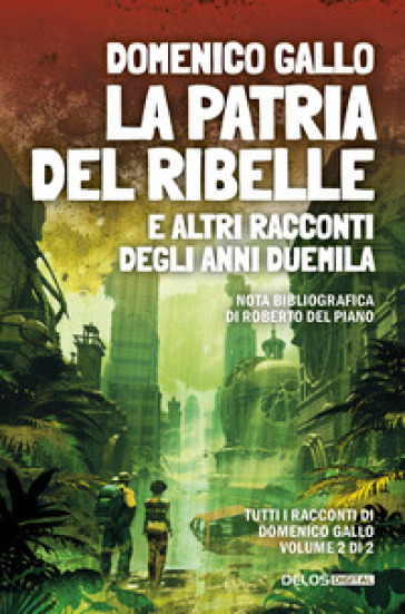 La Patria Del Ribelle E Altri Racconti Degli Anni Duemila