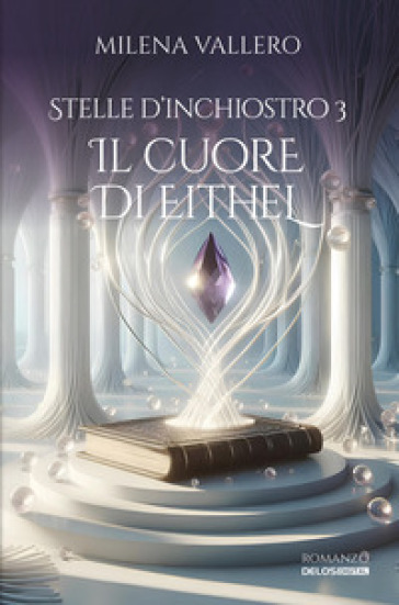 Il cuore di Eithel. Stelle d'inchiostro. Vol. 3