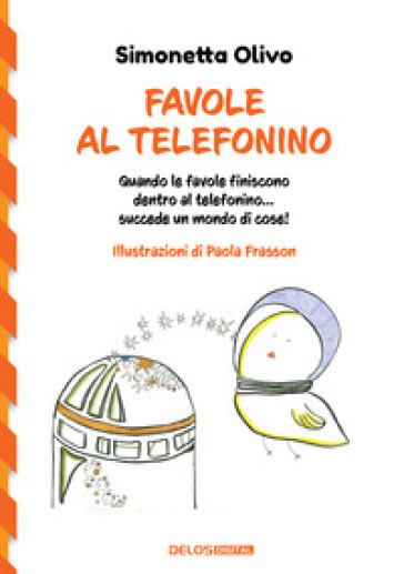 Favole al telefonino. Quando le favole finiscono dentro al telefonino...succede un mondo di cose!