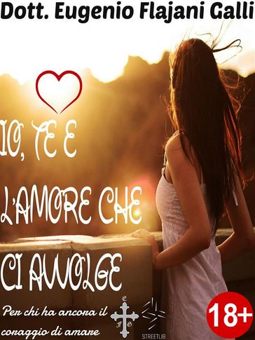 IO, TE E L'AMORE CHE CI AVVOLGE  Le più Belle Poesie senza Tempo d'Amore ed Eros