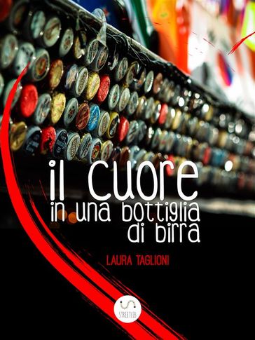 Il cuore in una bottiglia di birra