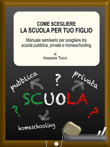 Come scegliere la scuola per tuo figlio.