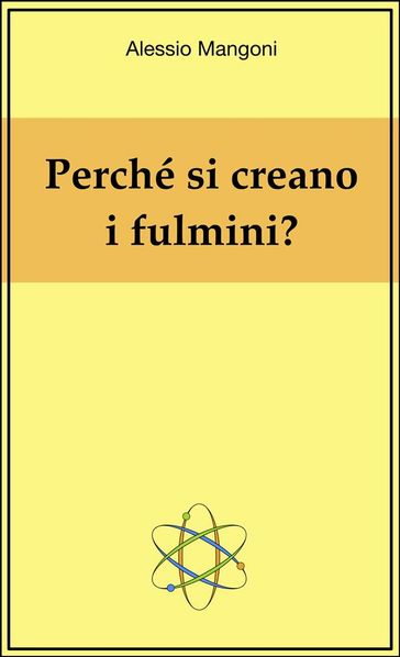 Perché si creano i fulmini?