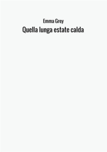 Quella lunga estate calda