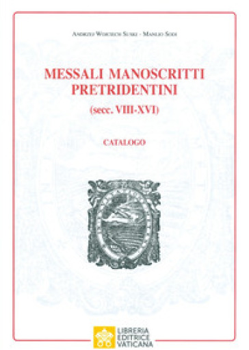 Messali manoscritti pretridentini (secc. VIII¿XVI). Catalogo