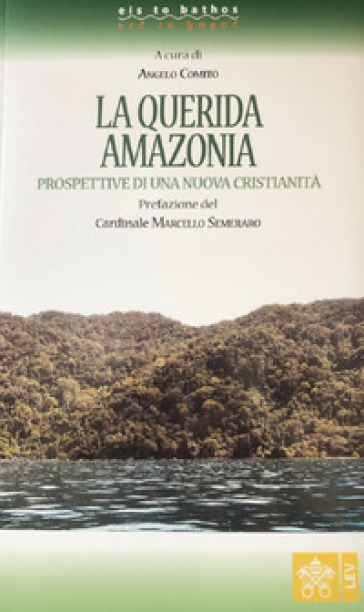 La Querida Amazonia. Prospettive Di Una Nuova Cristianità