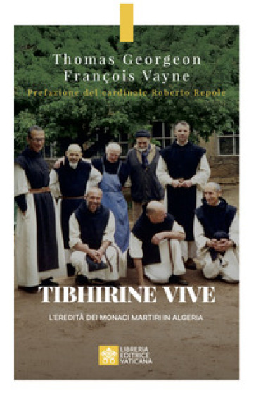 Tibhirine vive. L'eredità dei monaci martiri in Algeria