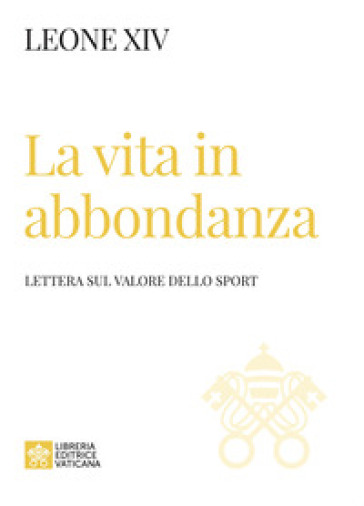La vita in abbondanza. Lettera sul valore dello sport