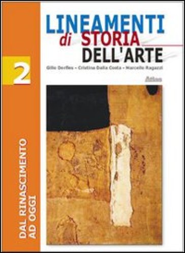 Lineamenti di storia dell'arte. Per le Scuole superiori. Vol. 2