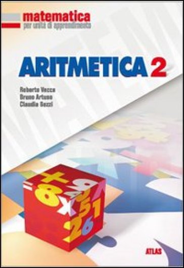 Matematica per unità di apprendimento. Aritmetica. Per la Scuola media. Vol. 2