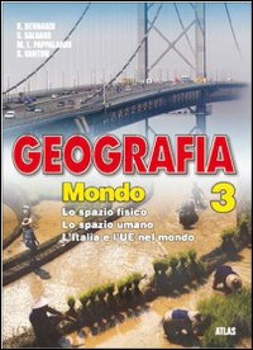 Geografia. Per la Scuola media. Vol. 3: Mondo