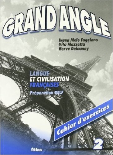 Grand angle. Cahier d'exercices. Per le Scuole superiori. Con CD-ROM. Vol. 2