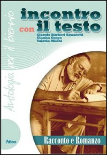 Incontro con il testo. Racconto e romanzo. Per le Scuole superiori. Con espansione online