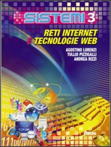 Sistemi. Per le Scuole superiori. Vol. 3: Reti, internet, tecnologie web