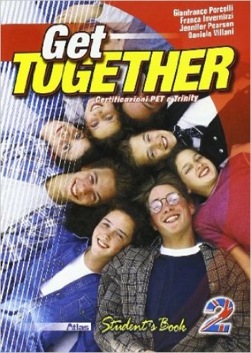 Get together. Student's book. Per le Scuole superiori. Vol. 2