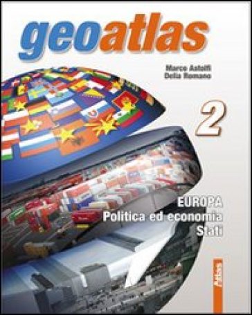 Geoatlas. Per la Scuola media. Con espansione online. Vol. 2: Europa-Politica ed economia-Stati