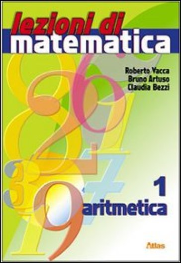 Lezioni di matematica. Per la Scuola media. Con espansione online. Vol. 1: Aritmetica