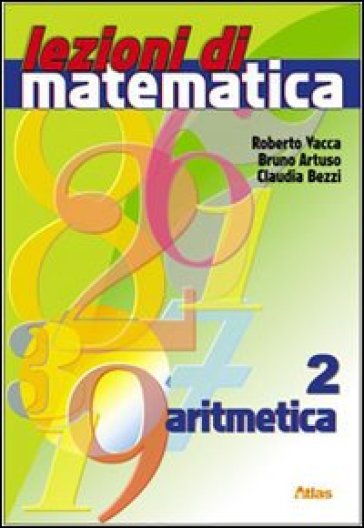 Lezioni di matematica. Per la Scuola media. Con espansione online. Vol. 2: Aritmetica