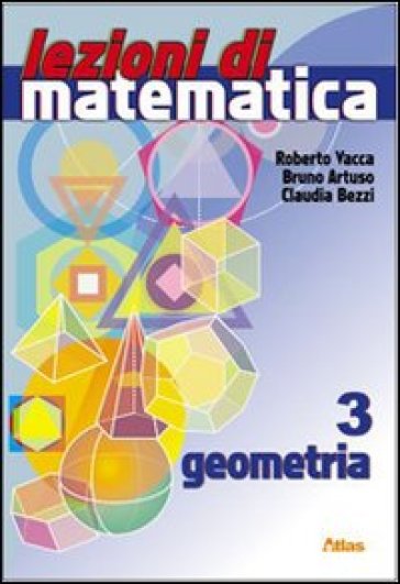 Lezioni di matematica. Per la Scuola media. Con espansione online. Vol. 3: Geometria