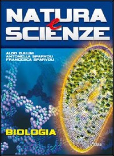 Natura e scienze. Biologia. Per le Scuole superiori. Con espansione online