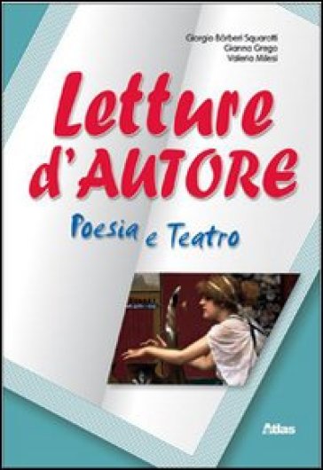 Letture d'autore. Poesia e teatro. Per le Scuole superiori. Con espansione online