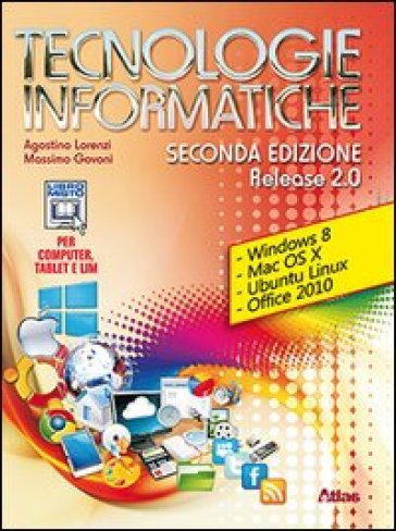 Tecnologie informatiche. Release 2.0. Con materiali per i docenti. Per le Scuole superiori. Con espansione online