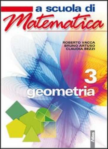 A scuola di matematica. Geometria. Per la Scuola media. Con espansione online. Vol. 3