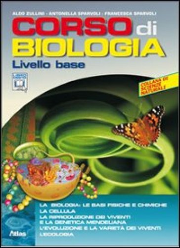 Corso di biologia. Livello base. Per le Scuole superiori. Con espansione online