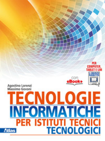 Tecnologie informatiche per istituti tecnici tecnologici. Per gli Ist. tecnici. Con e-book. Con espansione online