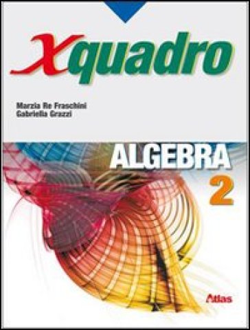 X quadro. Algebra. Per le Scuole superiori. Con chiave USB. Vol. 2