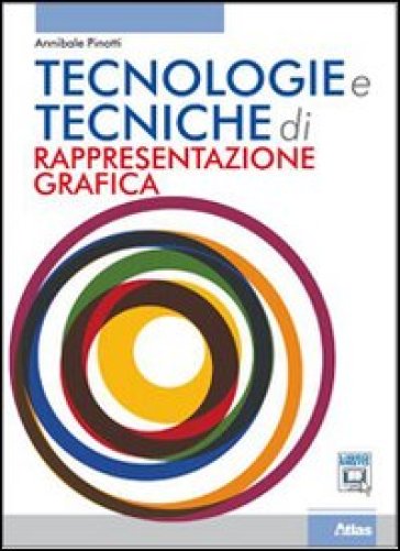 Tecnologie e tecniche di rappresentazione grafica. Per le Scuole superiori. Con espansione online
