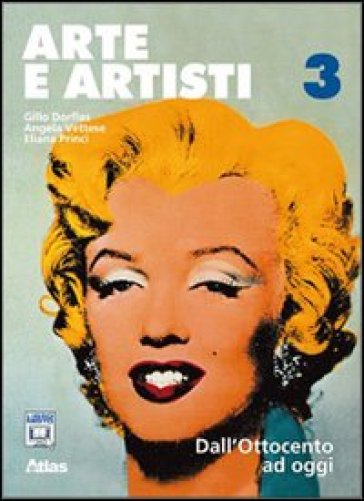 Arte e artisti. Per le Scuole superiori. Con espansione online. Vol. 3: Dall'Ottocento ad oggi