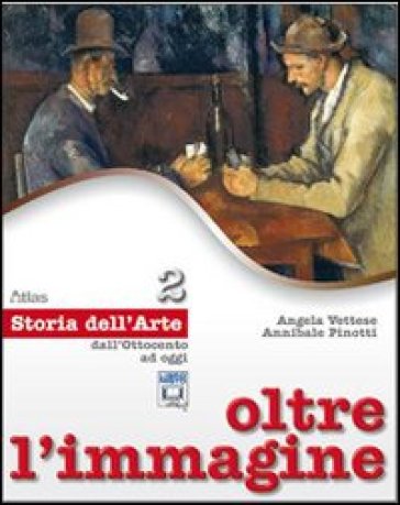 Oltre l'immagine. Storia dell'arte. Per la Scuola media. Con espansione online. Vol. 2: Dall'Ottocento ad oggi