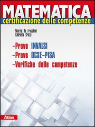Matematica. Certificazione delle competenze. Prove INVALSI. Prove OCSE. Per le Scuole superiori. Con espansione online