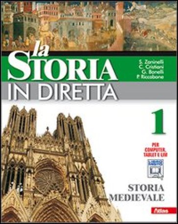La storia in diretta. Per la Scuola media. Con espansione online. Vol. 1: Storia medievale