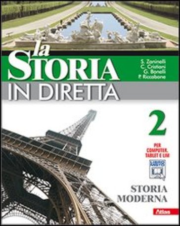 La storia in diretta. Per la Scuola media. Con espansione online. Vol. 2: Storia moderna