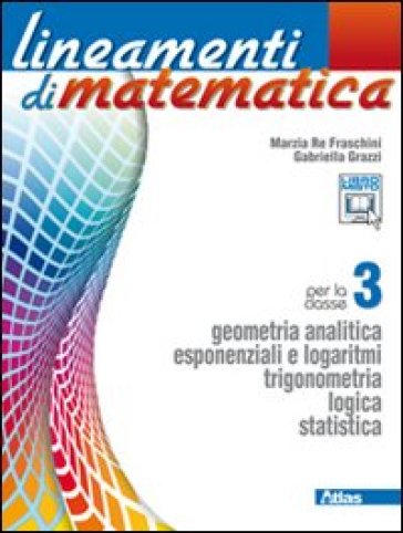 Lineamenti di matematica. Per le Scuole superiori. Con espansione online. Vol. 3: Geometria analitica-Esponenziali e logaritmi